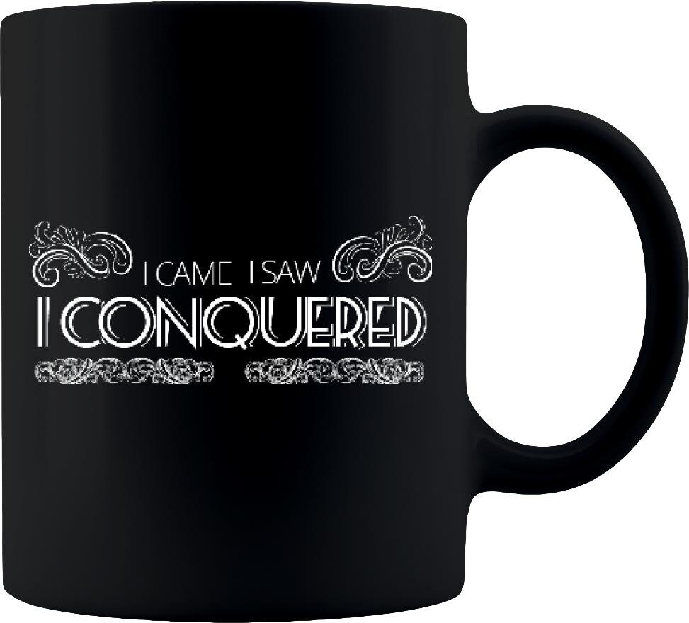 i-came-i-saw-i-conquered-premium-inspirational-quality-coffee-etsy