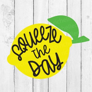 squeeze the day svg, lemon svg, lemon sign svg, easy peasy lemon squeezy svg, summer sign svg, kitchen sign svg, lemon sayings svg, cricut
