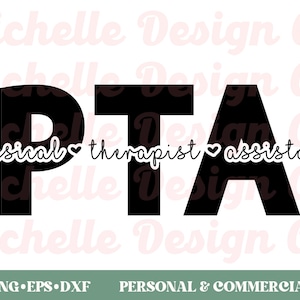 May include: Black and white graphic design with the text "PTA physical therapist assistant".