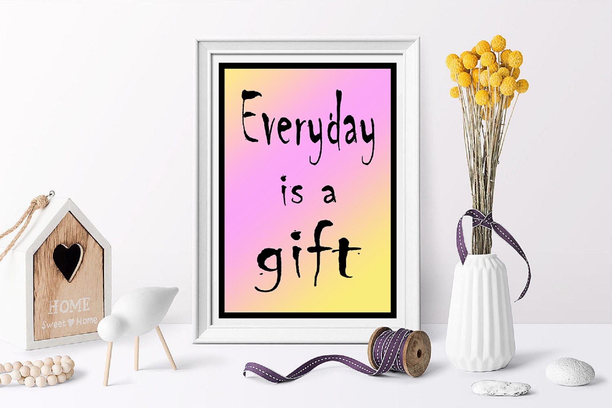 Everyday Is a gift Inspirational print Positive Quote Print Etsy