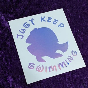 Dory Just Keep Swimming Permanent Vinyl Decal in Magical Holographic or Various Colors