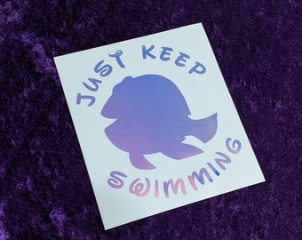 Dory Just Keep Swimming Permanent Vinyl Decal in Magical Holographic or White ~ Black