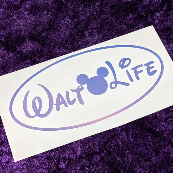 Walt Life Permanent Vinyl Decal in Magical Holographic or Various Colors