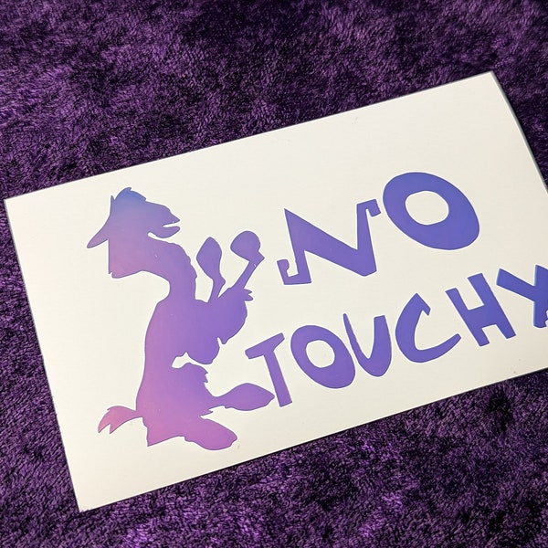 No Touchy Kuzco Emperors New Groove  Permanent Vinyl Decal in Magical Holographic or Various Colors