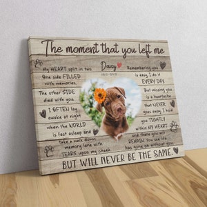 May include: A wooden canvas print with a brown dog photo and a heartfelt message about remembering a loved one. The text reads "The moment that you left me... My heart split in two... One side filled with memories... The other side died with you... I often lay awake at night when the world is fast asleep and take a walk down memory lane with tears upon my cheek... But will never be the same."