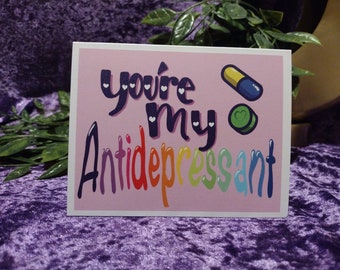 You're My Antidepressant Blank Card