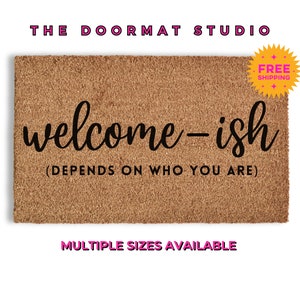 Welcome-Ish Doormat|Home Decor|Doormat Custom|Housewarming Gift|Doormat Outdoor|Doormat Personalized|Door Mat|Welcome Doormat|Funny Mat