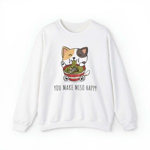 You Make MISO happy (Cat) - Crewneck Sweatshirt, Custom Cat Sweatshirt, Foodie Ramen Sweatshirt, Kawaii Cat Sweatshirt, Gift for Cat Lover