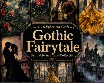 May include: A collection of 4 x 6 ephemera cards titled Gothic Fairytale Printable Art Card Collection. The cards feature dark, atmospheric illustrations including a red rose in a glass dome, a beast-like figure, a castle, and figures in gowns.