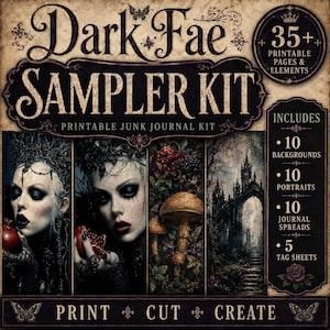 May include: A Dark Fae Sampler Kit printable junk journal kit featuring 35+ printable pages and elements. Includes 10 backgrounds, 10 portraits, 10 journal spreads, and 5 tag sheets. The design displays gothic imagery of figures, mushrooms, and a castle.