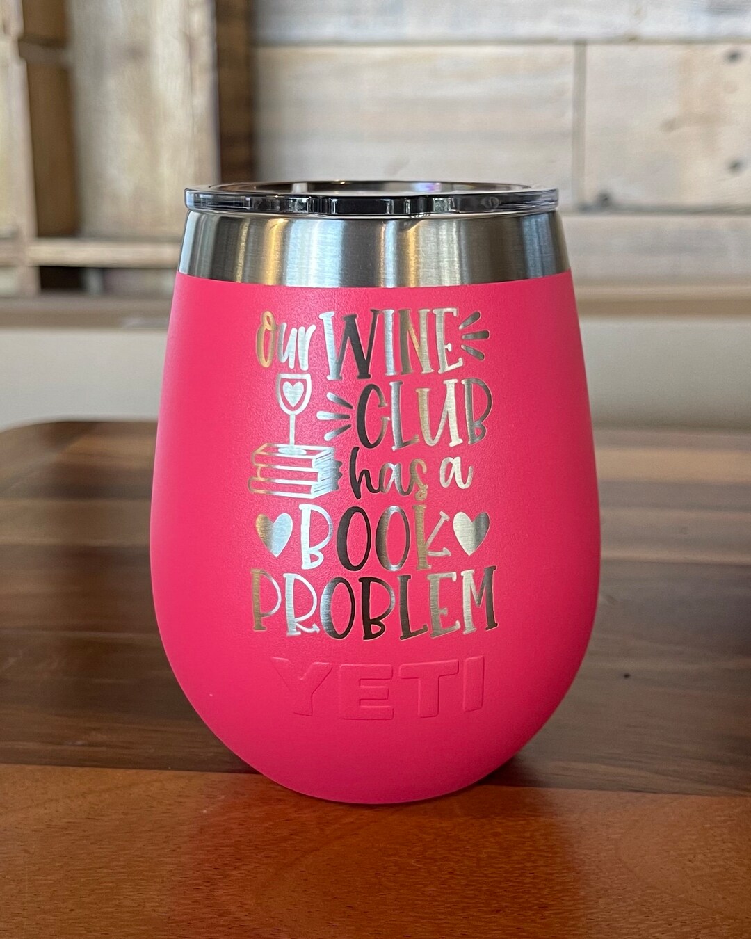 Yeti Laser Engraved Wine Tumbler Our Wine Club, Has a Book Problem , Gift , Yeti Wine
