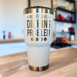 YETI Pickleball Tumbler: "DINKING PROBLEM" Laser Engraved Travel Mug