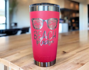 Laser Engraved YETI Tumbler: BEACH PLEASE - Funny Summer Travel Cup