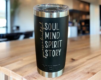 Engraved Inspirational YETI Tumbler - Soul and Spirit Encouragement