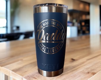 Man Myth Legend Daddy Tumbler: Laser Engraved YETI Rambler