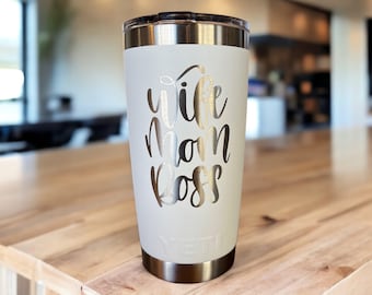 Wife Mom Boss YETI Tumbler: Laser Engraved 20oz/30oz Rambler