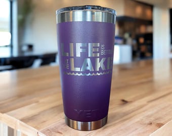 Yeti Lake Life Tumbler: Laser Engraved Stainless Steel Cabin Mug