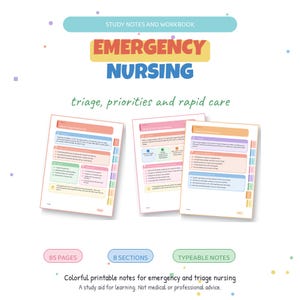 May include: A study notes and workbook titled Emergency Nursing: triage, priorities and rapid care. The document features colorful pages with 8 sections, 85 pages, and typeable notes. The layout includes text boxes, bullet points, and tabs.