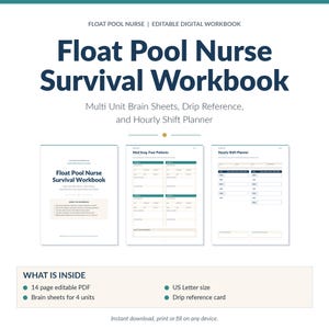 May include: An editable digital workbook titled Float Pool Nurse Survival Workbook, featuring multi-unit brain sheets, drip reference, and an hourly shift planner. The document includes 14 pages in US Letter size, designed for nurses to organize patient care.