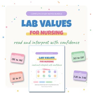 May include: A digital study guide titled Complete Study Notes Bundle Lab Values For Nursing, read and interpret with confidence. It features colourful cards for Sodium, Potassium, Hemoglobin, and pH with numerical ranges, plus icons and text.