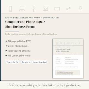 May include: A digital document set titled Computer and Phone Repair Shop Business Forms, featuring 88 editable PDF pages, 2,833 fillable boxes, and ten sections for intake, condition, approval, bench records, parts, billing, and handover.
