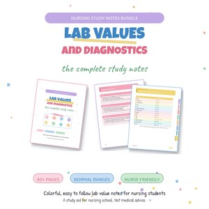 May include: A nursing study notes bundle titled Lab Values and Diagnostics, the complete study notes. The set includes over 40 pages of colorful, easy-to-follow educational content featuring normal ranges, medical icons, and diagnostic charts.
