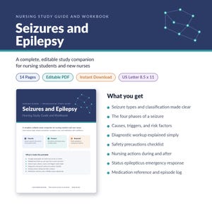 May include: A 14-page nursing study guide and workbook titled Seizures and Epilepsy. This digital document is an editable PDF in US Letter 8.5 x 11 inches format. It includes sections on seizure classification, phases, triggers, and safety precautions.