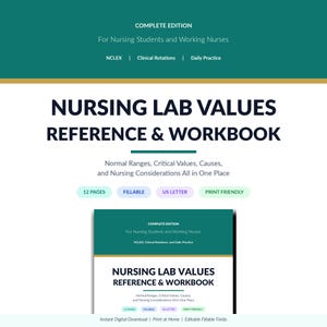 May include: A digital workbook titled "Nursing Lab Values Reference & Workbook" with a teal and white design. The cover text includes "Complete Edition" and "For Nursing Students and Working Nurses." It covers normal ranges, critical values, and nursing considerations.