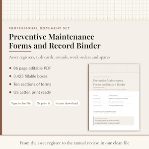 May include: A professional document set titled Preventive Maintenance Forms and Record Binder, featuring 86 editable PDF pages, 3,425 fillable boxes, ten sections of forms, and US Letter print-ready format for asset registers, task cards, and work orders.