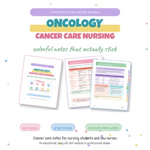 May include: A digital study notes bundle for oncology cancer care nursing featuring three pages of educational content with colorful headers, tables, and text. The document includes 62 pages, 8 sections, and quizzes for nursing students and new nurses.