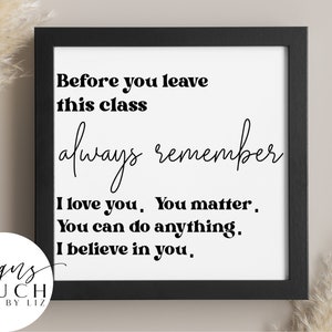 Recuerde siempre el signo del aula / Antes de salir de esta clase SVG / Decoración del aula png / Usted importa SVG / Regalos del maestro / Regreso a la escuela svg