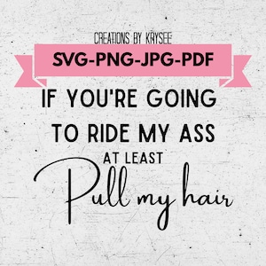 Wenn du meinen Ass mindestens ziehst, ziehe meine Haare Svg, Png, Jpg, Pdf Digital download