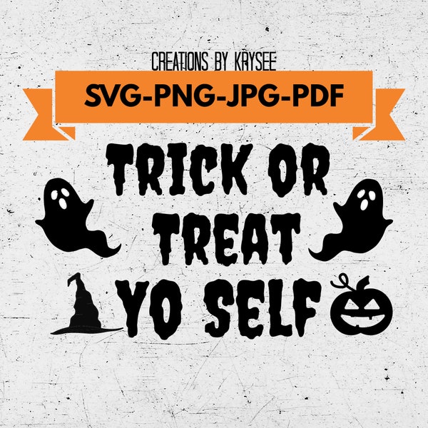 Trick Or Treat Yo Self digital download. Halloween Svg, Png, Jpg, Pdf. Instant Download