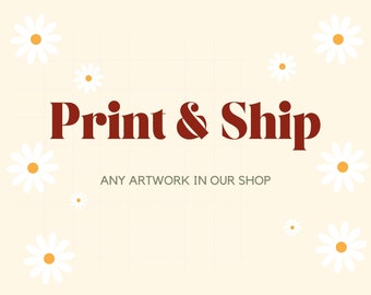 Print And Ship Any Artwork In Our Shop