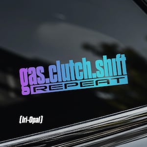Gas Clutch Shift Repeat Car Window Sticker [Die-Cut Vinyl Decal]