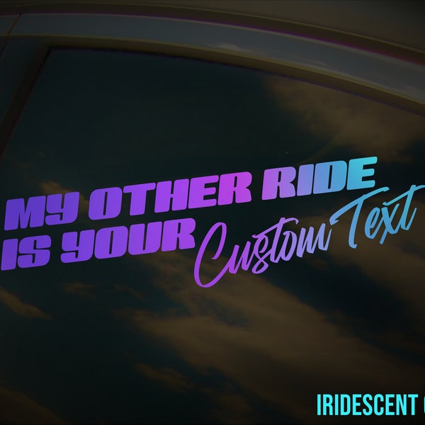 Custom 'My Other Ride Is Your' Car Window Sticker, Die-Cut Vinyl Decal