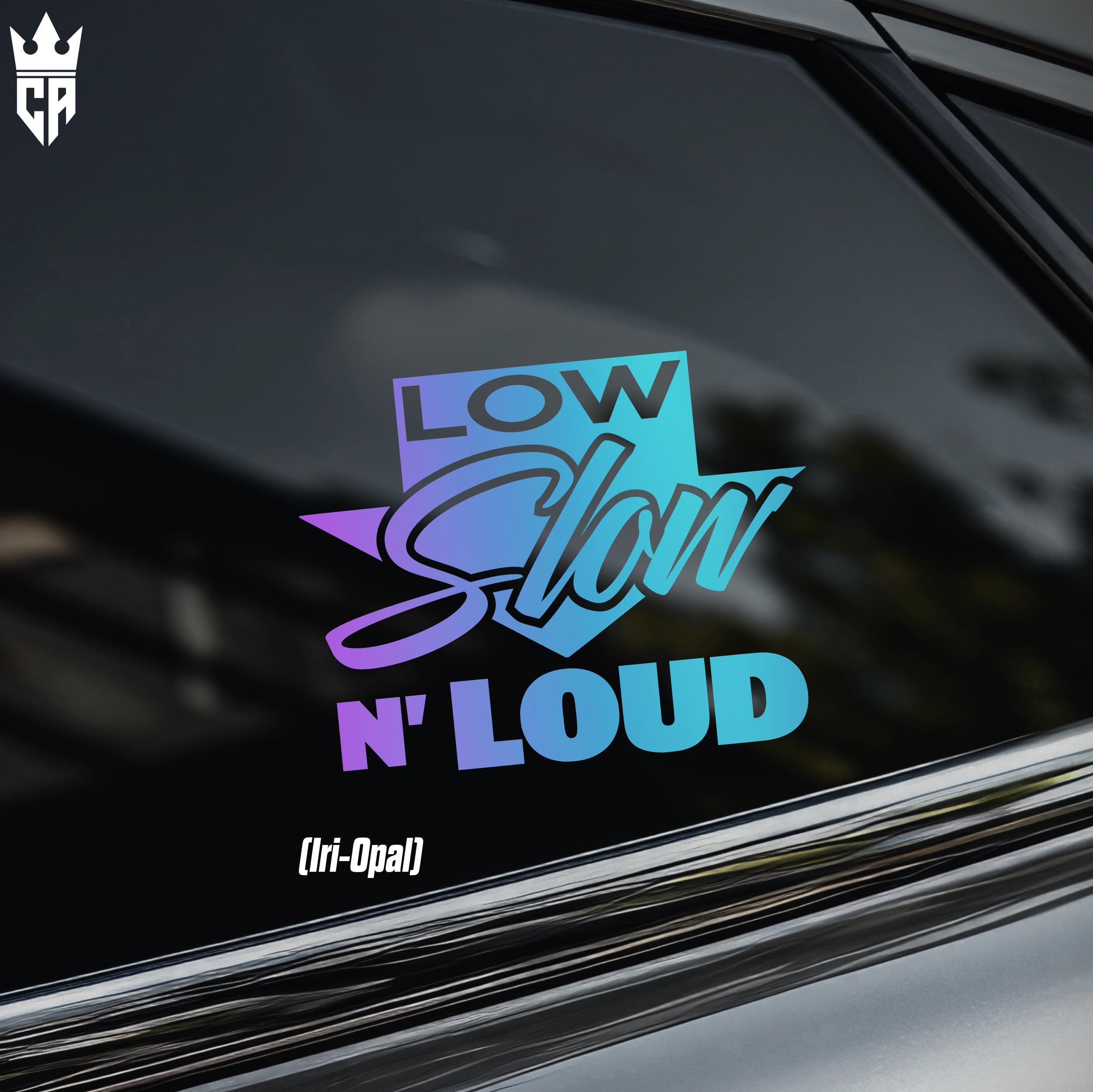 LOW Slow N' LOUD Car Window Sticker [die-cut Vinyl Decal] - Etsy