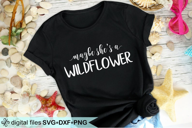 Free Free 330 Maybe She&#039;s A Wildflower Svg SVG PNG EPS DXF File