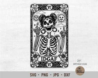 IDGAF Tarot card SVG PNg| Funny Tarot card Png Svg | Skeleton girls svg | Skull Tarot card | woman Tarot | Cut file | Tarot png svg shirt