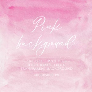 Puede incluir: Un fondo de acuarela rosa suave con el texto "Pink background" en fuente blanca cursiva. El texto "300 DPI, PNG FILE, HIGH RESOLUTION, TRANSPARENT BACKGROUND, 4000x5000 PX" también está en texto blanco.