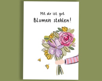 Postkarte Blumendieb "Mit dir ist gut Blumen stehlen!"