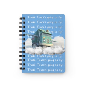 Trash Truck and Hank Spiral Bound Journal "Trash Truck's gonna fly!" Walter and Donny