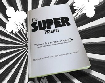 The Super Planner: Develop today a mindset that will speed up success!