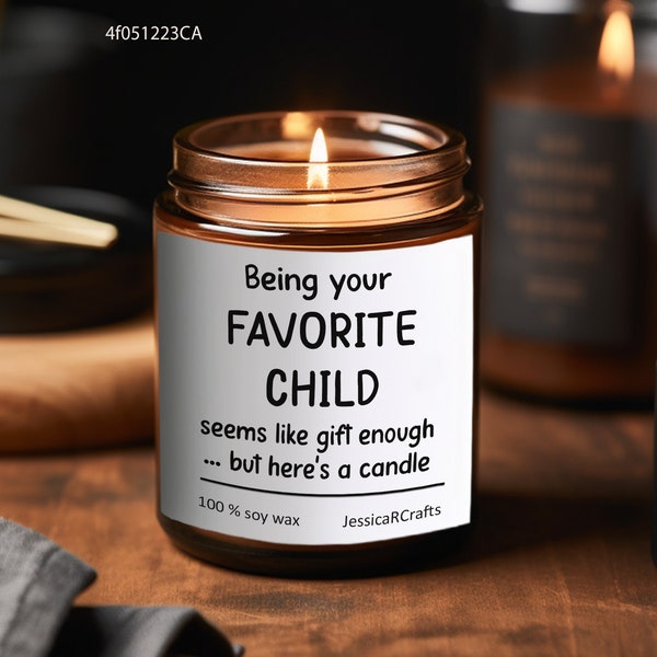 Being Your Favorite Child Seems Like Gift Enough Scented Candle-Soy Wax Candle For Gift-Personalized Candle For Mom Dad-Custom Funny Candle