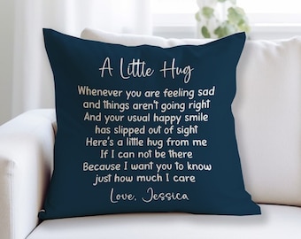 A Little Hug Pillow-Whenever You Are Feeling Sad-Personalized Pillow-Custom Cuddle Cushion-Mother&#39;s Day Birthday Gift For Mom Dad Daughter