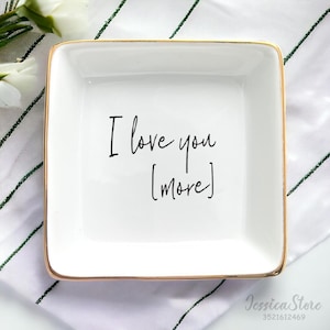 Handmade Ceramic Ring Dish: I Love You More, Jewelry Holder