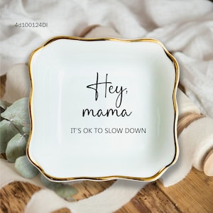 Hey Mama It&#39;s Ok To Slow Down Ring Dish-Personalized Jewelry Dish For Mom-Custom Jewelry Tray-Mother&#39;s Day Birthday Gift-Mother And Daughter