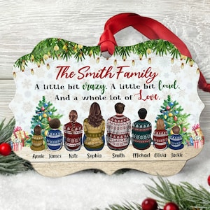 Custom quote -  A little bit crazy - A little bit loud - A Whole Lot Of Love - Personalized Aluminum Ornament - Christmas Gift For Family