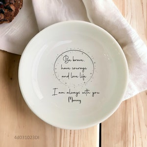 Be Brave Have Courage And Love Life-Personalized Ring Dish For Daughter From Mom-Custom Jewelry Holder-Ceramic Trinket Tray-Gift For Girl