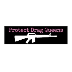 Protect Drag Queens Bumper Stickers